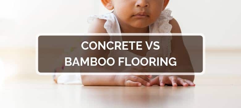 Concrete vs Bamboo Flooring